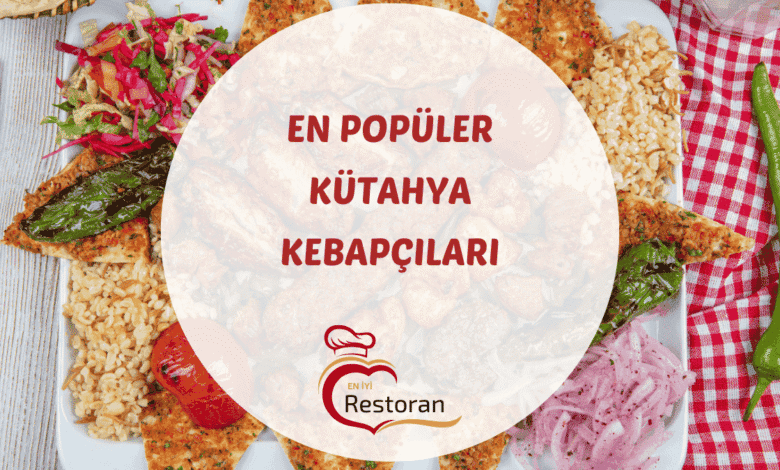 Kütahya'da ızgarada pişirilen yaprak kebap ve yanında sunulan yöresel mezeler